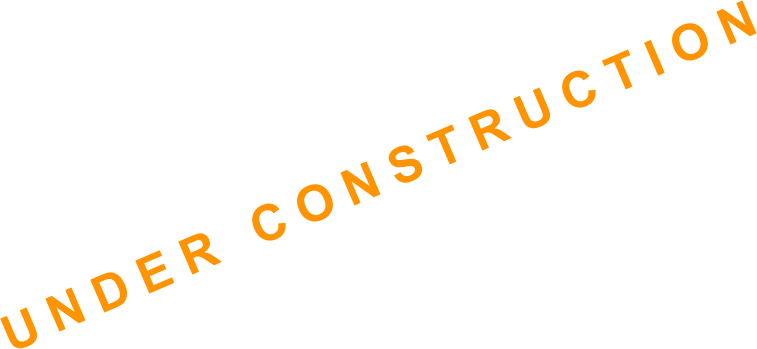 UNDER CONSTRUCTION